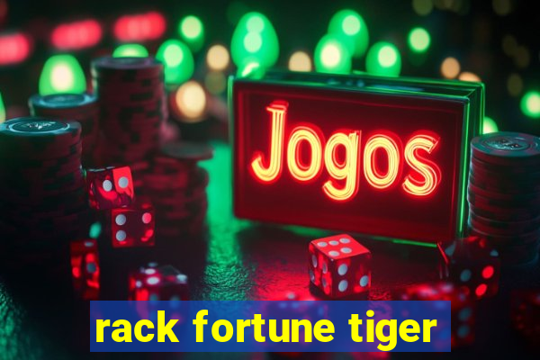 rack fortune tiger